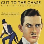 Cut to the Chase The Charley Chase Collection